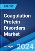 Coagulation Protein Disorders Market: Epidemiology, Industry Trends, Share, Size, Growth, Opportunity, and Forecast 2024-2034- Product Image