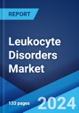 Leukocyte Disorders Market: Epidemiology, Industry Trends, Share, Size, Growth, Opportunity, and Forecast 2024-2034- Product Image