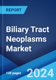 Biliary Tract Neoplasms Market: Epidemiology, Industry Trends, Share, Size, Growth, Opportunity, and Forecast 2024-2034- Product Image