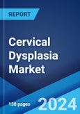 Cervical Dysplasia Market: Epidemiology, Industry Trends, Share, Size, Growth, Opportunity, and Forecast 2024-2034- Product Image