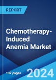 Chemotherapy-Induced Anemia Market: Epidemiology, Industry Trends, Share, Size, Growth, Opportunity, and Forecast ?2024-2034?- Product Image