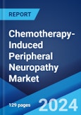 Chemotherapy-Induced Peripheral Neuropathy Market: Epidemiology, Industry Trends, Share, Size, Growth, Opportunity, and Forecast 2024-2034- Product Image
