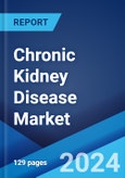 Chronic Kidney Disease Market: Epidemiology, Industry Trends, Share, Size, Growth, Opportunity, and Forecast 2024-2034- Product Image