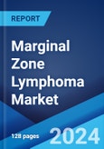 Marginal Zone Lymphoma Market: Epidemiology, Industry Trends, Share, Size, Growth, Opportunity, and Forecast 2024-2034- Product Image