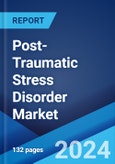 Post-Traumatic Stress Disorder Market: Epidemiology, Industry Trends, Share, Size, Growth, Opportunity, and Forecast 2024-2034- Product Image