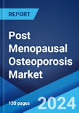 Post Menopausal Osteoporosis Market: Epidemiology, Industry Trends, Share, Size, Growth, Opportunity, and Forecast 2024-2034- Product Image