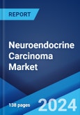 Neuroendocrine Carcinoma Market: Epidemiology, Industry Trends, Share, Size, Growth, Opportunity, and Forecast 2024-2034- Product Image