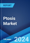 Ptosis Market: Epidemiology, Industry Trends, Share, Size, Growth, Opportunity, and Forecast 2024-2034- Product Image