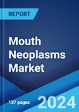 Mouth Neoplasms Market: Epidemiology, Industry Trends, Share, Size, Growth, Opportunity, and Forecast 2024-2034- Product Image