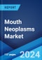 Mouth Neoplasms Market: Epidemiology, Industry Trends, Share, Size, Growth, Opportunity, and Forecast 2024-2034 - Product Image