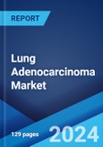 Lung Adenocarcinoma Market: Epidemiology, Industry Trends, Share, Size, Growth, Opportunity, and Forecast 2024-2034- Product Image