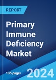Primary Immune Deficiency Market: Epidemiology, Industry Trends, Share, Size, Growth, Opportunity, and Forecast 2024-2034- Product Image