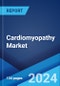 Cardiomyopathy Market: Epidemiology, Industry Trends, Share, Size, Growth, Opportunity, and Forecast 2024-2034 - Product Image