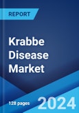 Krabbe Disease Market: Epidemiology, Industry Trends, Share, Size, Growth, Opportunity, and Forecast 2024-2034- Product Image
