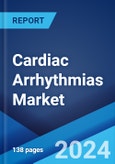 Cardiac Arrhythmias Market: Epidemiology, Industry Trends, Share, Size, Growth, Opportunity, and Forecast 2024-2034- Product Image