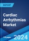 Cardiac Arrhythmias Market: Epidemiology, Industry Trends, Share, Size, Growth, Opportunity, and Forecast 2024-2034 - Product Image