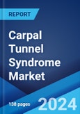 Carpal Tunnel Syndrome Market: Epidemiology, Industry Trends, Share, Size, Growth, Opportunity, and Forecast 2024-2034- Product Image