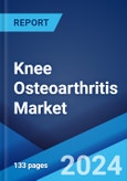 Knee Osteoarthritis Market: Epidemiology, Industry Trends, Share, Size, Growth, Opportunity, and Forecast 2024-2034- Product Image