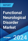 Functional Neurological Disorder Market: Epidemiology, Industry Trends, Share, Size, Growth, Opportunity, and Forecast 2024-2034- Product Image
