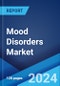 Mood Disorders Market: Epidemiology, Industry Trends, Share, Size, Growth, Opportunity, and Forecast 2024-2034 - Product Image