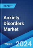 Anxiety Disorders Market: Epidemiology, Industry Trends, Share, Size, Growth, Opportunity, and Forecast 2024-2034- Product Image