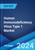 Human Immunodeficiency Virus Type 1 Market: Epidemiology, Industry Trends, Share, Size, Growth, Opportunity, and Forecast 2024-2034- Product Image