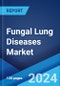 Fungal Lung Diseases Market: Epidemiology, Industry Trends, Share, Size, Growth, Opportunity, and Forecast 2024-2034 - Product Thumbnail Image