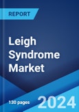 Leigh Syndrome Market: Epidemiology, Industry Trends, Share, Size, Growth, Opportunity, and Forecast 2024-2034- Product Image