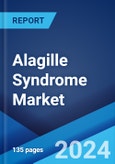 Alagille Syndrome Market: Epidemiology, Industry Trends, Share, Size, Growth, Opportunity, and Forecast 2024-2034- Product Image