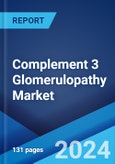 Complement 3 Glomerulopathy Market: Epidemiology, Industry Trends, Share, Size, Growth, Opportunity, and Forecast 2024-2034- Product Image