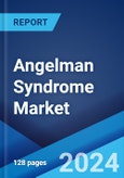 Angelman Syndrome Market: Epidemiology, Industry Trends, Share, Size, Growth, Opportunity, and Forecast 2024-2034- Product Image