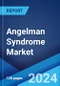 Angelman Syndrome Market: Epidemiology, Industry Trends, Share, Size, Growth, Opportunity, and Forecast 2024-2034 - Product Image