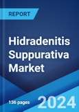 Hidradenitis Suppurativa Market: Epidemiology, Industry Trends, Share, Size, Growth, Opportunity, and Forecast 2024-2034- Product Image