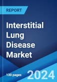 Interstitial Lung Disease Market: Epidemiology, Industry Trends, Share, Size, Growth, Opportunity, and Forecast 2024-2034- Product Image