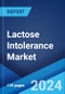 Lactose Intolerance Market: Epidemiology, Industry Trends, Share, Size, Growth, Opportunity, and Forecast 2024-2034 - Product Image