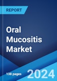 Oral Mucositis Market: Epidemiology, Industry Trends, Share, Size, Growth, Opportunity, and Forecast 2024-2034- Product Image
