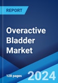 Overactive Bladder Market: Epidemiology, Industry Trends, Share, Size, Growth, Opportunity, and Forecast 2024-2034- Product Image