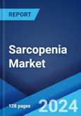 Sarcopenia Market: Epidemiology, Industry Trends, Share, Size, Growth, Opportunity, and Forecast 2024-2034- Product Image