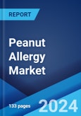 Peanut Allergy Market: Epidemiology, Industry Trends, Share, Size, Growth, Opportunity, and Forecast 2024-2034- Product Image