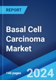 Basal Cell Carcinoma Market: Epidemiology, Industry Trends, Share, Size, Growth, Opportunity, and Forecast 2024-2034- Product Image