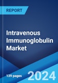 Intravenous Immunoglobulin Market: Epidemiology, Industry Trends, Share, Size, Growth, Opportunity, and Forecast 2024-2034- Product Image