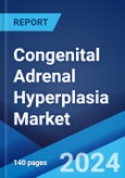 Congenital Adrenal Hyperplasia Market: Epidemiology, Industry Trends, Share, Size, Growth, Opportunity, and Forecast 2024-2034- Product Image