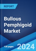Bullous Pemphigoid Market: Epidemiology, Industry Trends, Share, Size, Growth, Opportunity, and Forecast 2024-2034- Product Image