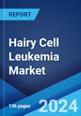 Hairy Cell Leukemia Market: Epidemiology, Industry Trends, Share, Size, Growth, Opportunity, and Forecast 2024-2034- Product Image