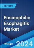 Eosinophilic Esophagitis Market: Epidemiology, Industry Trends, Share, Size, Growth, Opportunity, and Forecast 2024-2034- Product Image