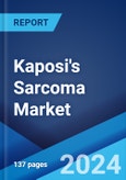 Kaposi's Sarcoma Market: Epidemiology, Industry Trends, Share, Size, Growth, Opportunity, and Forecast 2024-2034- Product Image