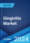 Gingivitis Market: Epidemiology, Industry Trends, Share, Size, Growth, Opportunity, and Forecast 2024-2034 - Product Image