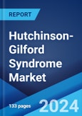 Hutchinson-Gilford Syndrome Market: Epidemiology, Industry Trends, Share, Size, Growth, Opportunity, and Forecast 2024-2034- Product Image