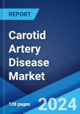 Carotid Artery Disease Market: Epidemiology, Industry Trends, Share, Size, Growth, Opportunity, and Forecast 2024-2034- Product Image