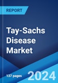Tay-Sachs Disease Market: Epidemiology, Industry Trends, Share, Size, Growth, Opportunity, and Forecast 2024-2034- Product Image
